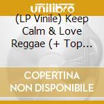 (LP Vinile) Keep Calm & Love Reggae (+ Top Of The Pops Reggae 3 Cd) / Various (Lp+3 Cd) lp vinile