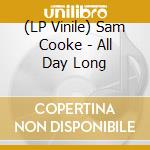 (LP Vinile) Sam Cooke - All Day Long lp vinile