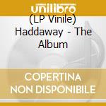 (LP Vinile) Haddaway - The Album vinile