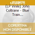 (LP Vinile) John Coltrane - Blue Train (Orignial Recording) (Blue Vinyl) lp vinile