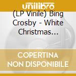 (LP Vinile) Bing Crosby - White Christmas (White Vinyl) vinile