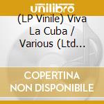(LP Vinile) Viva La Cuba / Various (Ltd Mint Vinyl) lp vinile
