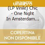(LP Vinile) Chic - One Night In Amsterdam 2005 lp vinile