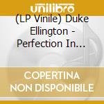 (LP Vinile) Duke Ellington - Perfection In Jazz (White Vinyl) lp vinile