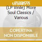 (LP Vinile) More Soul Classics / Various vinile