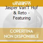 Jasper Van'T Hof & Reto - Featuring cd musicale di Jasper Van'T Hof & Reto