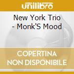 New York Trio - Monk'S Mood cd musicale di New York Trio