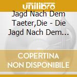 Jagd Nach Dem Taeter,Die - Die Jagd Nach Dem Taeter,Vol.4 cd musicale di Jagd Nach Dem Taeter,Die