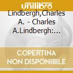 Lindbergh,Charles A. - Charles A.Lindbergh: Mein Flug ?Be cd