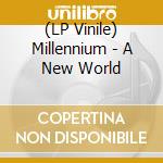 (LP Vinile) Millennium - A New World lp vinile