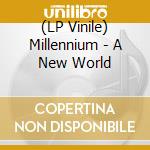 (LP Vinile) Millennium - A New World vinile