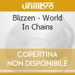 Blizzen - World In Chains cd musicale