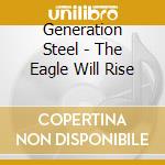 Generation Steel - The Eagle Will Rise cd