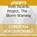 Veith Ricardo Project, The - Storm Warning cd