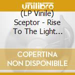 (LP Vinile) Sceptor - Rise To The Light (Ltd. Black Vinyl) lp vinile