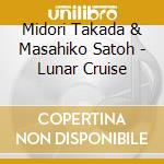 Midori Takada & Masahiko Satoh - Lunar Cruise cd