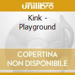 Kink - Playground cd