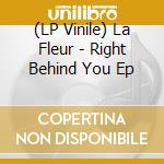 (LP Vinile) La Fleur - Right Behind You Ep