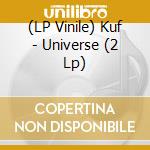 (LP Vinile) Kuf - Universe (2 Lp) vinile