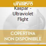 Kaspar - Ultraviolet Flight cd