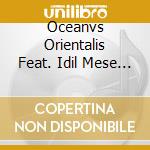 Oceanvs Orientalis Feat. Idil Mese - General Tales Of Ordinary Madness (12') cd