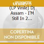 (LP Vinile) Dj Assam - I'M Still In 2 It vinile