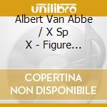 Albert Van Abbe / X Sp X - Figure Jams 004