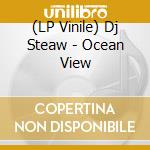 (LP Vinile) Dj Steaw - Ocean View vinile