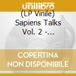 (LP Vinile) Sapiens Talks Vol. 2 - Jacques (12') vinile