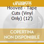 Hooved - Tape Cuts (Vinyl Only) (12') cd