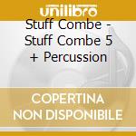 Stuff Combe - Stuff Combe 5 + Percussion cd