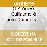 (LP Vinile) Guillaume & Coutu Dumonts - Mdrnty 003 vinile