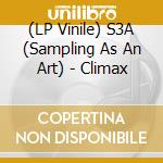 (LP Vinile) S3A (Sampling As An Art) - Climax vinile