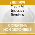 Myd - All Inclusive Remixes cd