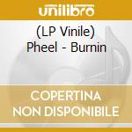 (LP Vinile) Pheel - Burnin vinile