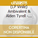 (LP Vinile) Ambivalent & Alden Tyrell - Detente vinile