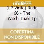 (LP Vinile) Rude 66 - The Witch Trials Ep vinile