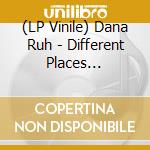 (LP Vinile) Dana Ruh - Different Places Different Faces lp vinile