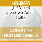 (LP Vinile) Unknown Artist - Rellik vinile