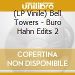(LP Vinile) Bell Towers - Buro Hahn Edits 2 vinile