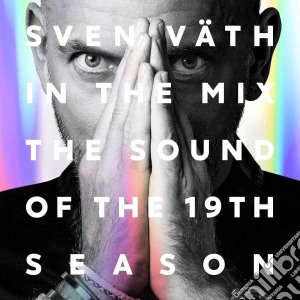 Sven Vath - The Sound Of The 19Th Season (2 Cd) cd musicale di Sven Vath