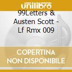 99Letters & Austen Scott - Lf Rmx 009 cd