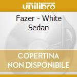 Fazer - White Sedan cd
