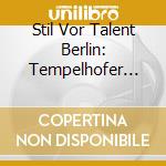 Stil Vor Talent Berlin: Tempelhofer Feld cd