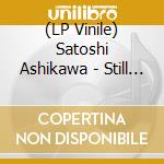 (LP Vinile) Satoshi Ashikawa - Still Way (Wave Notation 2) vinile