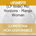 (LP Vinile) Mo' Horizons - Mango Woman vinile