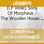 (LP Vinile) Sons Of Morpheus - The Wooden House Session lp vinile di Sons Of Morpheus