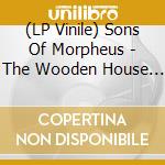 (LP Vinile) Sons Of Morpheus - The Wooden House Session vinile