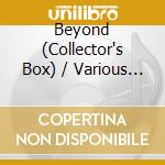 Beyond (Collector's Box) / Various (4 Cd) cd musicale di Tina Turner & Regula Cur