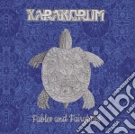 Karakorum - Fables & Fairytales cd